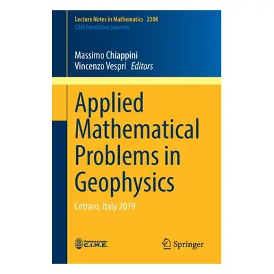 "Applied Mathematical Problems in Geophysics: Cetraro, Italy 2019" - "" ("Chiappini Massimo")