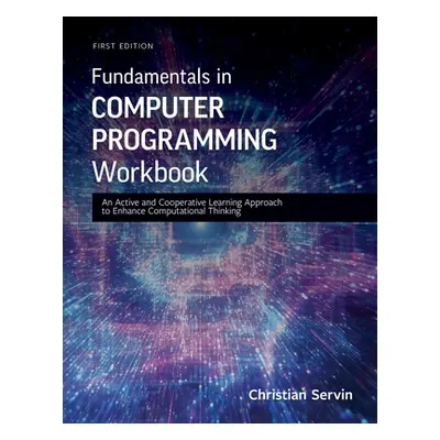 "Fundamentals in Computer Programming Workbook: An Active and Guided Inquiry Learning Approach t