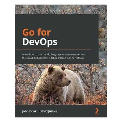 "Go for DevOps: Learn how to use the Go language to automate servers, the cloud, Kubernetes, Git