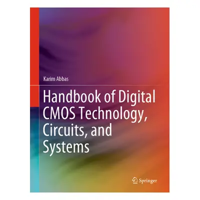 "Handbook of Digital CMOS Technology, Circuits, and Systems" - "" ("Abbas Karim")