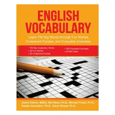 "English Vocabulary: Learn 750 Big Words through Fun Stories, Crossword Puzzles, and Enjoyable E