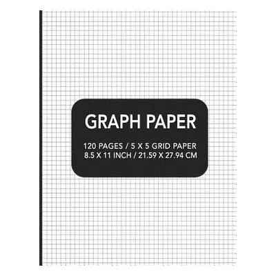 "Graph Paper: 120 pages / 5 x 5 Grid Paper 8.5 x 11 Inch / 21.59 x 27.94 cm" - "" ("Designs Acad