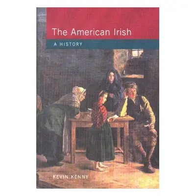 "The American Irish: A History" - "" ("Kenny Kevin")