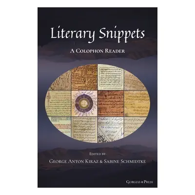 "Literary Snippets: A Colophon Reader: Volume 2" - "" ("Kiraz George Anton")