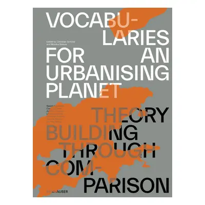 "Vocabularies for an Urbanising Planet: Theory Building Through Comparison" - "" ("Schmid Christ