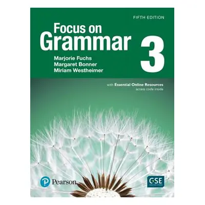 "Focus on Grammar 3 with Essential Online Resources" - "" ("Fuchs Marjorie")