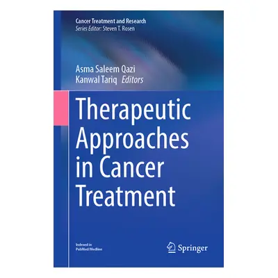 "Therapeutic Approaches in Cancer Treatment" - "" ("Qazi Asma Saleem")