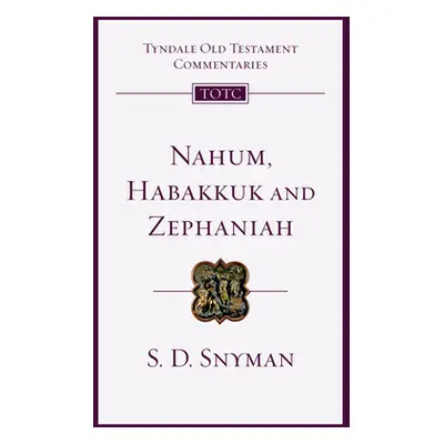 "Nahum, Habakkuk and Zephaniah: An Introduction and Commentary" - "" ("Snyman S. D.")