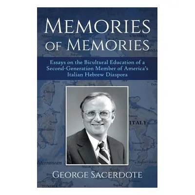 "Memories of Memories: Essays on the Bicultural Education of a Second Generation Member of Ameri