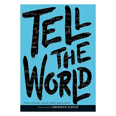 "Tell the World" - "" ("Writerscorps")