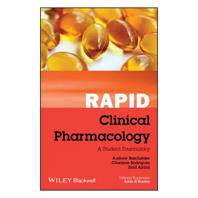 "Rapid Clinical Pharmacology: A Student Formulary" - "" ("Batchelder Andrew")