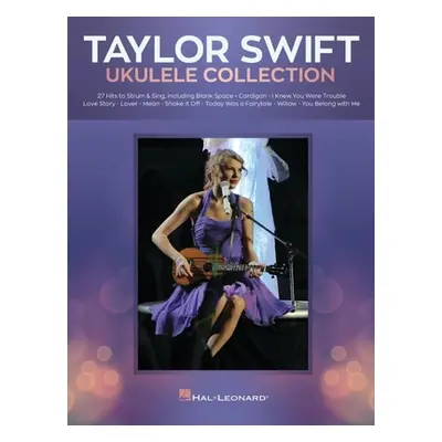 "Taylor Swift - Ukulele Collection: 27 Hits to Strum & Sing: 27 Hits to Strum & Sing" - "" ("Swi