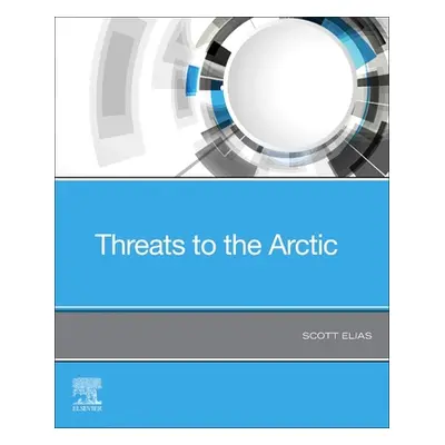 "Threats to the Arctic" - "" ("Elias Scott")