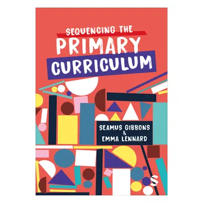 "Sequencing the Primary Curriculum" - "" ("Gibbons Seamus")