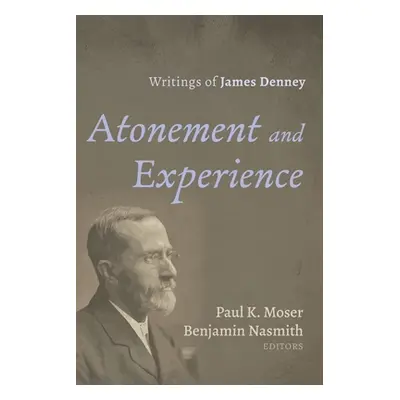 "Atonement and Experience" - "" ("Moser Paul K.")