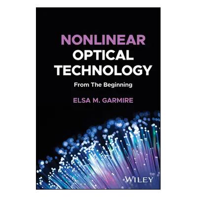 "Nonlinear Optical Technology: From the Beginning" - "" ("Garmire Elsa M.")