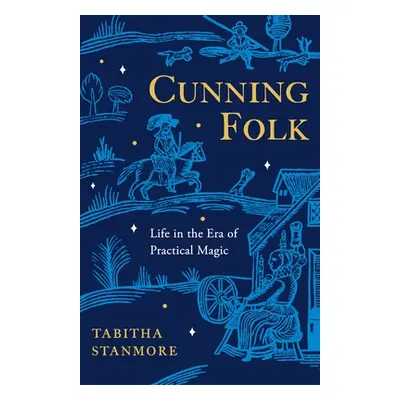 "Cunning Folk" - "Life in the Era of Practical Magic" ("Stanmore Tabitha")