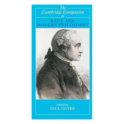 "The Cambridge Companion to Kant and Modern Philosophy" - "" ("Guyer Paul")