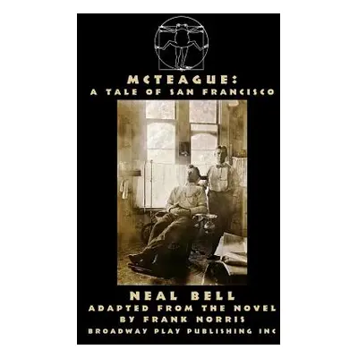 "McTeague: A Tale of San Francisco" - "" ("Bell Neal")