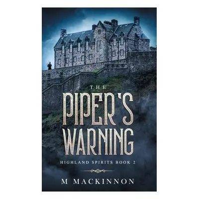 "The Piper's Warning" - "" ("MacKinnon M.")