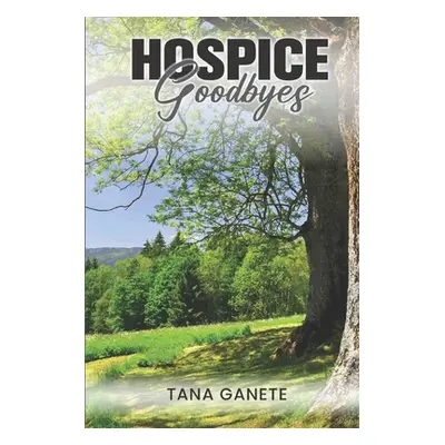 "HOSPICE Goodbyes" - "" ("Ganete Tana")