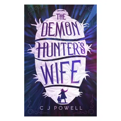 "The Demon Hunter's Wife" - "" ("Powell C. J.")