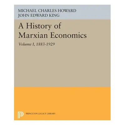 "A History of Marxian Economics, Volume I: 1883-1929" - "" ("Howard Michael Charles")