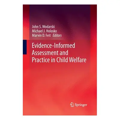 "Evidence-Informed Assessment and Practice in Child Welfare" - "" ("Wodarski John S.")