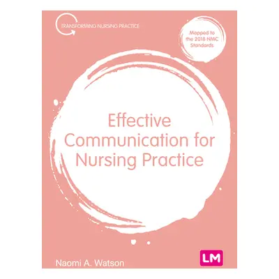 "Effective Communication for Nursing Practice" - "" ("Watson Naomi Anna")