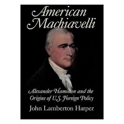 "American Machiavelli" - "" ("Harper John Lamberton")