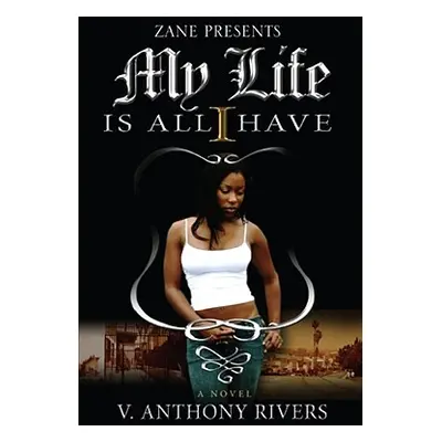 "My Life Is All I Have" - "" ("Rivers V. Anthony")