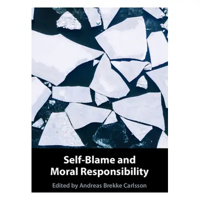 "Self-Blame and Moral Responsibility" - "" ("Carlsson Andreas Brekke")