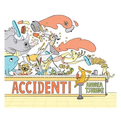 "Accident! (Lap Board Book)" - "" ("Tsurumi Andrea")