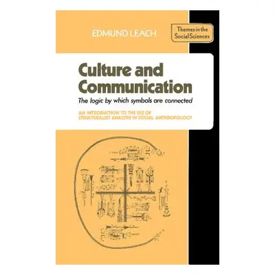 "Culture and Communication: The Logic by Which Symbols Are Connected. an Introduction to the Use