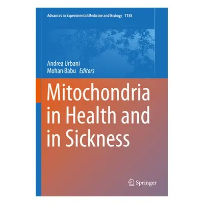 "Mitochondria in Health and in Sickness" - "" ("Urbani Andrea")