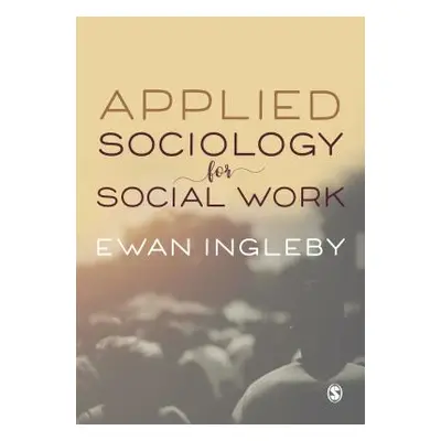 "Applied Sociology for Social Work" - "" ("Ingleby Ewan")