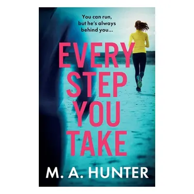 "Every Step You Take" - "" ("Hunter M. A.")