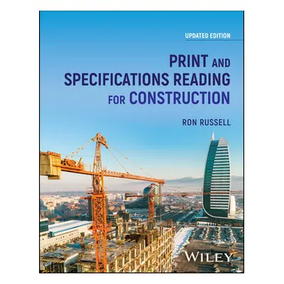 Print and Specifications Reading for Construction (Russell Ron)