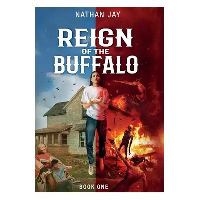 "Reign of the Buffalo: Book 1" - "" ("Jay Nathan")