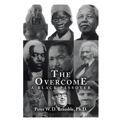 "The Overcome A Black Passover" - "" ("Bramble Peter W. D.")