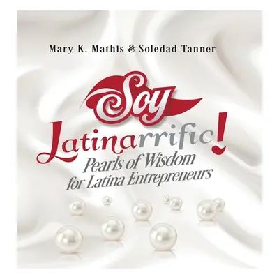 "Soy Latinarrific" - "" ("Mathis Mary K.")