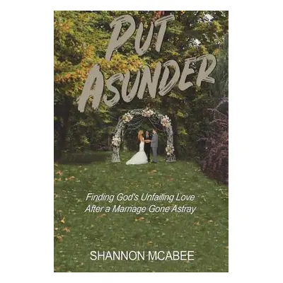 "Put Asunder" - "" ("McAbee Shannon")