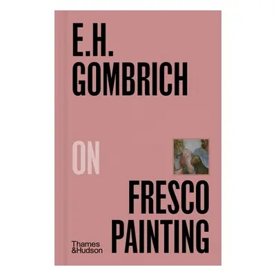 "E.H. Gombrich on Fresco Painting" - "" ("Gombrich Ernst")