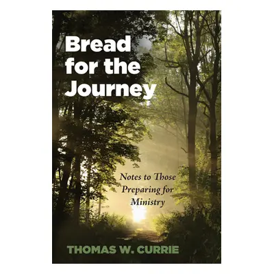 "Bread for the Journey" - "" ("Currie Thomas W.")