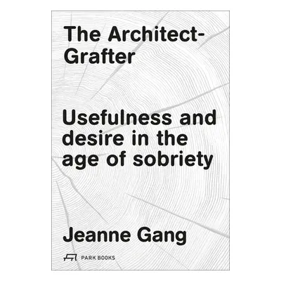 "The Art of Architectural Grafting" - "" ("Gang Jeanne")