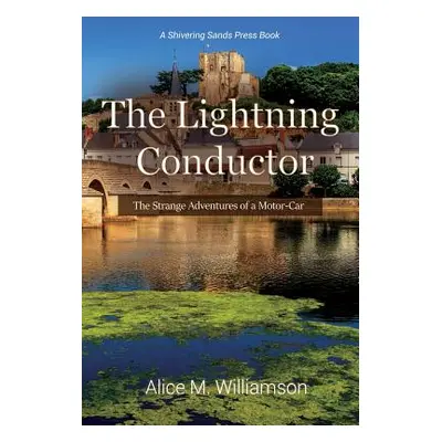 "The Lightning Conductor: The Strange Adventures of a Motor-Car" - "" ("Williamson Alice Muriel"