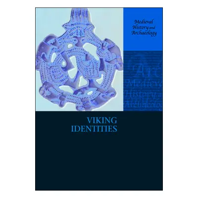 "Viking Identities: Scandinavian Jewellery in England" - "" ("Kershaw Jane F.")