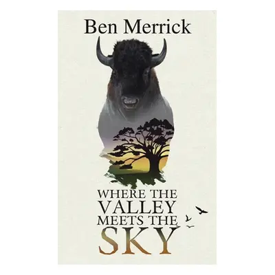 "Where the Valley Meets the Sky" - "" ("Merrick Ben")