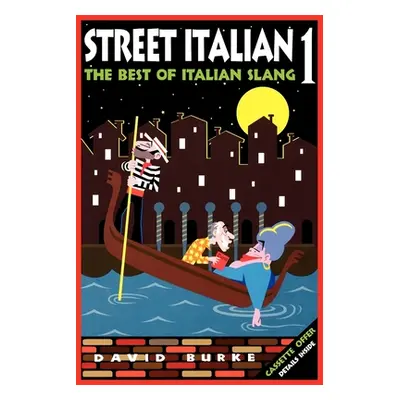 "Street Italian 1: The Best of Italian Slang" - "" ("Burke David")