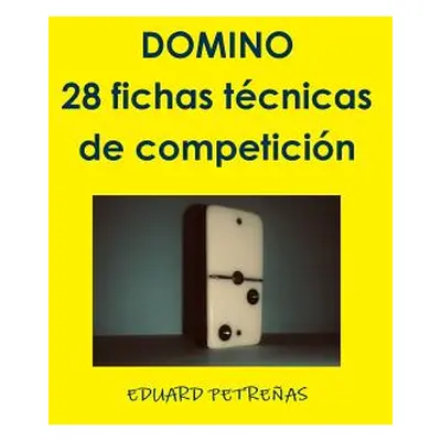 "DOMINO - 28 fichas t?cnicas de competici?n" - "" ("Petreas Eduardo")